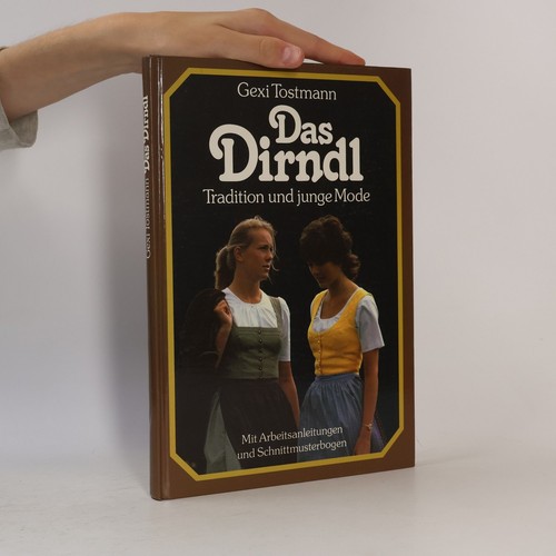 Das dirndl gexi tostmann - dirndl , | 