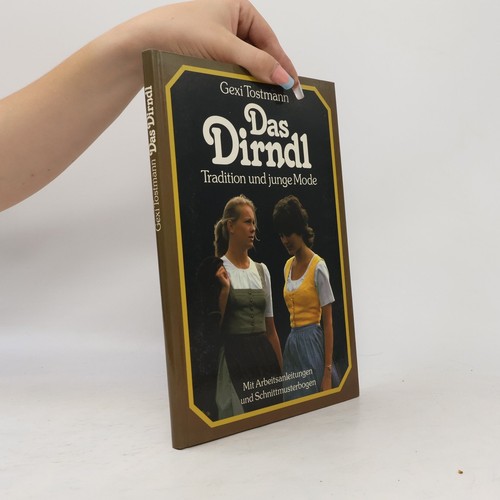 Das dirndl gexi tostmann - das,